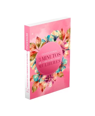LIVRO DEVOCIONAL 3 MINUTOS DE SABEDORIA P/ MULHERES FULL COLOR - FLORES