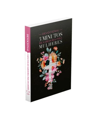 LIVRO DEVOCIONAL 3 MINUTOS DE SABEDORIA P/ MULHERES FULL COLOR - FLORES CRUZ