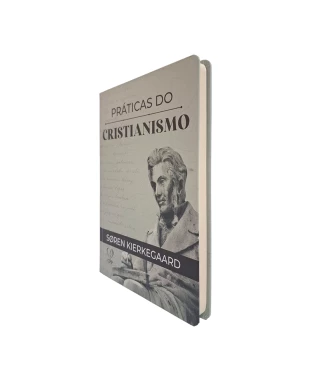LIVRO PRÁTICAS DO CRISTIANISMO - CAPA DURA - SOREN KIERKGAARD