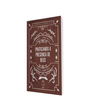 LIVRO PRATICANDO A PRESENÇA DE DEUS - IRMÃO LAWRENCE