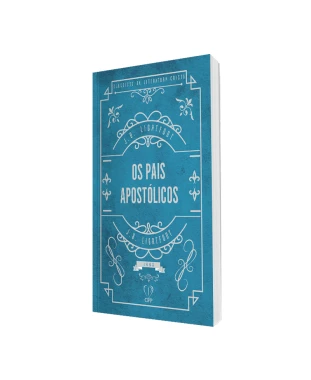 LIVRO OS PAIS APOSTÓLICOS - J. B. LIGHTFOOT