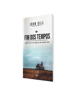 LIVRO FIM DOS TEMPOS - JOHN GILL
