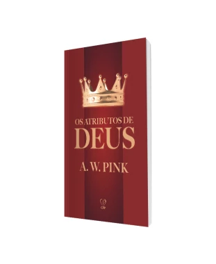 LIVRO OS ATRIBUTOS DE DEUS - A. W. PINK