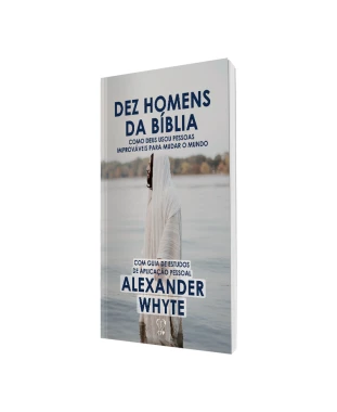 LIVRO 10 HOMENS DA BÍBLIA - ALEXANDER WHYTE