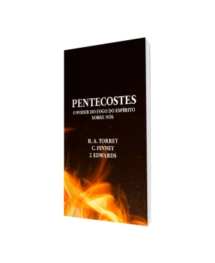 LIVRO PENTECOSTES - TORREY, FINNEY, EDWARDS
