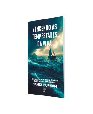 LIVRO VENCENDO AS TEMPESTADES DA VIDA - JAMES DURHAM
