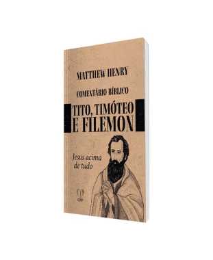 LIVRO COMENTÁRIO TIMÓTEO 1 E 2, TITO E FILEMON - MATTHEW HENRY