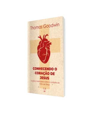 LIVRO CONHECENDO O CORAÇÃO DE JESUS - THOMAS GOODWIN