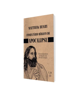 LIVRO COMENTÁRIOS BÍBLICOS: APOCALIPSE - MATTHEW HENRY