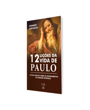 LIVRO 12 LIÇÕES DE VIDA DE PAULO - KENNEDY CARVALHO