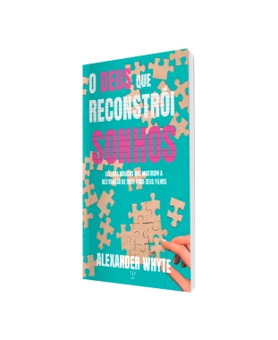 LIVRO O DEUS QUE RECONSTRÓI SONHOS - ALEXANDER WHYTE