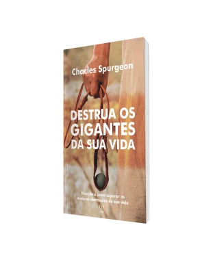 LIVRO DESTRUA OS GIGANTES DA SUA VIDA - CHARLES SPURGEON