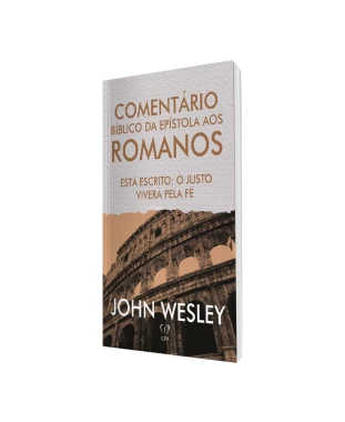 LIVRO COMENTÁRIOS DA EPISTOLAS AOS ROMANOS - JOHN WESLEY