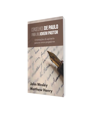 LIVRO CONSELHOS DE PAULO PARA UM JOVEM PASTOR - HENRY / WESLEY