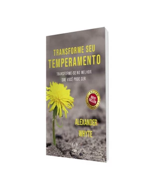 LIVRO TRANSFORME O SEU TEMPERAMENTO - ALEXANDER WHYTE