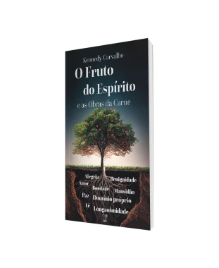 LIVRO O FRUTO DE ESPÍRITO E AS OBRAS DA CARNE - KENEDDY CARVALHO