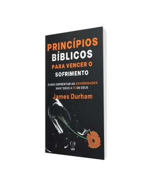 LIVRO PRINCÍPIOS BÍBLICOS PARA VENCER O SOFRIMENTO - JAMES DURHAM