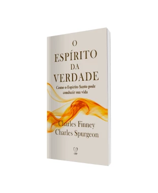 LIVRO O ESPÍRITO DA VERDADE - SPURGEON E FINNEY