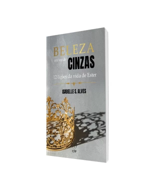 LIVRO BELEZA EM VEZ DE CINZAS - ISABELLA S. ALVES