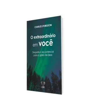 LIVRO O EXTRAORDINÁRIO EM VOCÊ - CHARLES SPURGEON