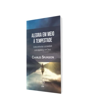 LIVRO ALEGRIA EM MEIO A TEMPESTADE - CHARLES SPURGEON