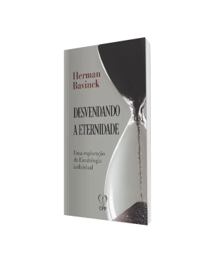 LIVRO DESVENDANDO A ETERNIDADE - HERMAN BAVINCK