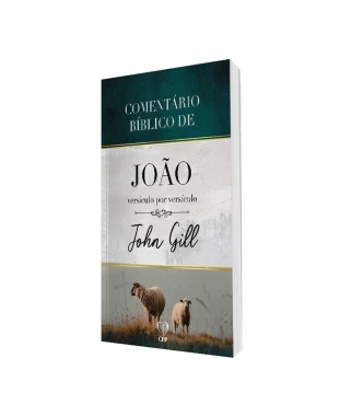 LIVRO COMENTÁRIO BÍBLICO DE JOÃO VERSÍCULO POR VERSÍCULO - JOHN GILL