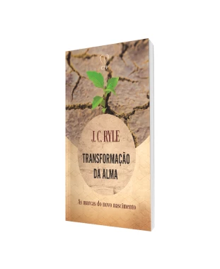 LIVRO TRANSFORMAÇÃO DA ALMA - J. C. RYLE