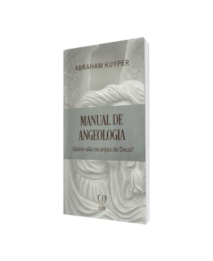 LIVRO MANUAL DE ANGEOLOGIA - ABRAHAM KUYPER