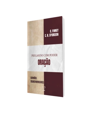 LIVRO PREGANDO COM PODER - ORAÇÃO - FINNEY/RYLE/SPURGEON