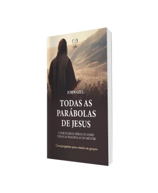 LIVRO TODAS AS PARÁBOLAS DE JESUS - JOHN GILL