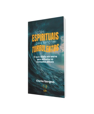 LIVRO LIÇÕES ESPIRITUAIS PARA TEMPOS TURBULENTOS - CHARLES SPURGEON