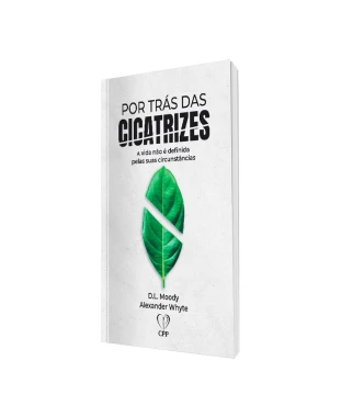 LIVRO POR TRÁS DAS CICATRIZES: A VIDA NÃO É DEFINIDA PELAS SUAS CIRCUNTÂNCIAS