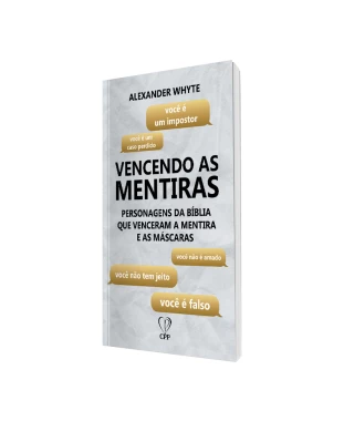 LIVRO VENCENDO AS MENTIRAS: PERSONAGENS DA BÍBLIA QUE VENCERAM AS MENTIRAS E AS MÁSCARAS