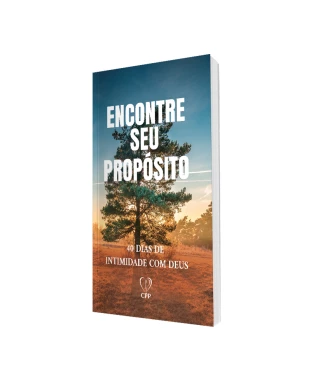 LIVRO ENCONTRE SEU PROPÓSITO: 40 DIAS DE INTIMIDADE COM DEUS