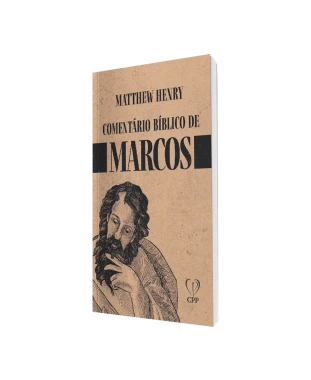 LIVRO COMENTÁRIO BÍBLICO DE MARCOS - MATTHEW HENRY