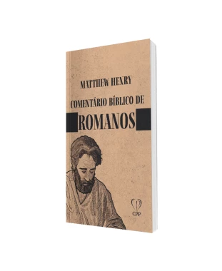 LIVRO COMENTÁRIO BÍBLICO DE ROMANOS - MATTHEW HENRY