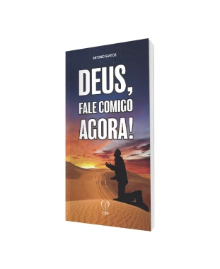 LIVRO DEUS, FALE COMIGO AGORA! - ANTONIO SANTOS