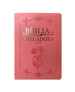 BÍBLIA DA PREGADORA FIEL PU NOBRE LUXO - ROSA