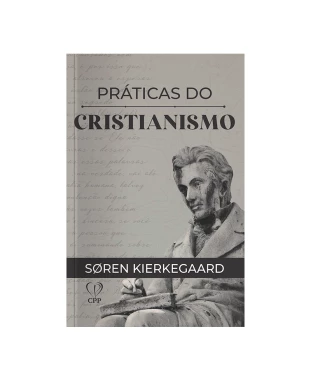 LIVRO PRÁTICAS DO CRISTIANISMO - BROCHURA - SOREN KIERKGAARD