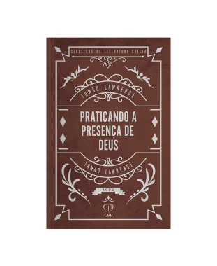 LIVRO PRATICANDO A PRESENÇA DE DEUS - IRMÃO LAWRENCE