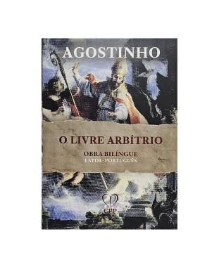 LIVRO O LIVRE ARBÍTRIO: OBRA BILÍNGUE (LATIM E PORTUGUÊS) - SANTO AGOSTINHO
