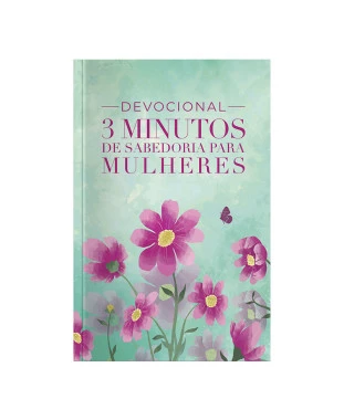 LIVRO DEVOCIONAL 3 MINUTOS DE SABEDORIA PARA MULHERES - VERDE E ROSA