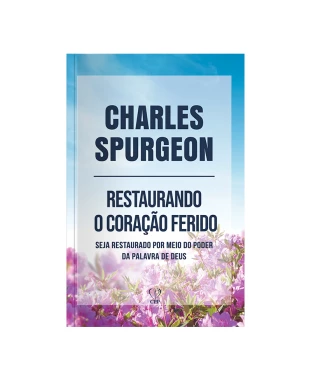 LIVRO RESTAURANDO O CORAÇÃO FERIDO - CHARLES SPURGEON