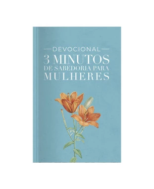 LIVRO DEVOCIONAL 3 MINUTOS DE SABEDORIA PARA MULHERES - TUDO POSSO