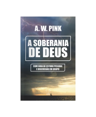 LIVRO A SOBERANIA DE DEUS - A. W. PINK