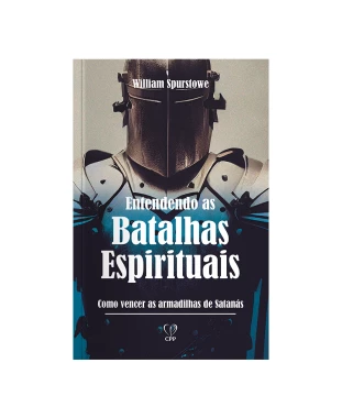 LIVRO ENTENDENDO AS BATALHAS ESPIRITUAIS - WILLIAM SPURSTOWE