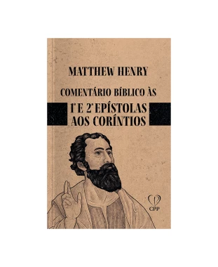 LIVRO COMENTÁRIO BÍBLICO DE CORÍNTIOS 1 E 2 - MATTHEW HENRY