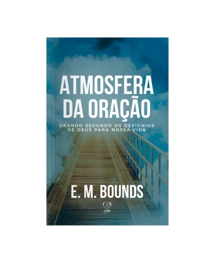 LIVRO ATMOSFERA DE ORAÇÃO - E. M. BOUNDS