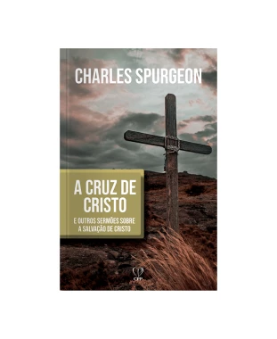 LIVRO A CRUZ DE CRISTO - CHARLES SPURGEON